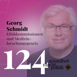 gmp124 Prof. Dr. Georg Schmidt | Ethikkommissionen und Medizinforschungsgesetz